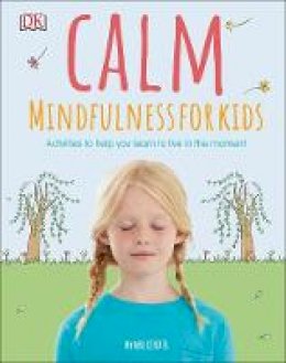 Dk Publishing - Calm - Mindfulness For Kids - 9780241342299 - 9780241342299