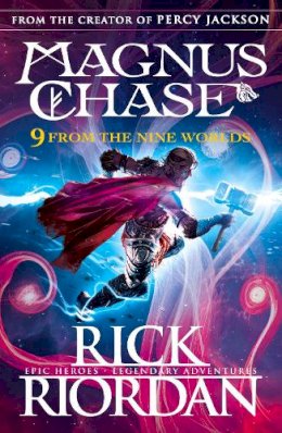 Rick Riordan - 9 From the Nine Worlds: Magnus Chase and the Gods of Asgard - 9780241359433 - 9780241359433