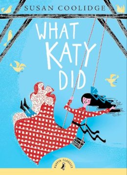 Susan Coolidge - What Katy Did - 9780241372326 - 9780241372326