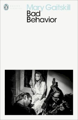 Mary Gaitskill - Bad Behavior - 9780241383100 - 9780241383100