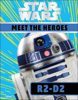 Hardback - Star Wars Meet the Heroes R2-D2 - 9780241387740 - 9780241387740