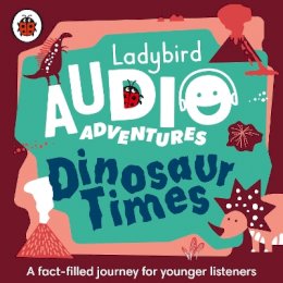 Ladybird - Ladybird Audio Adventures: Dinosaur Times - 9780241394854 - V9780241394854