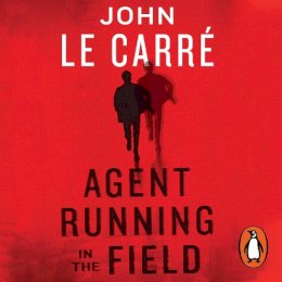 John Le Carre - Agent Running in the Field: A BBC 2 Between the Covers Book Club Pick - 9780241402931 - V9780241402931