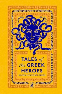 Roger Lancelyn Green - Tales of the Greek Heroes - 9780241425107 - 9780241425107