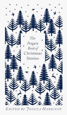 Jessica(Ed Harrison - The Penguin Book of Christmas Stories: From Hans Christian Andersen to Angela Carter - 9780241455654 - 9780241455654