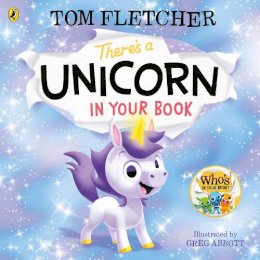 Tom Fletcher - There´s a Unicorn in Your Book: Number 1 picture-book bestseller - 9780241466605 - 9780241466605