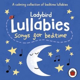 Ladybird - Ladybird Lullabies: Songs for Bedtime - 9780241478158 - V9780241478158