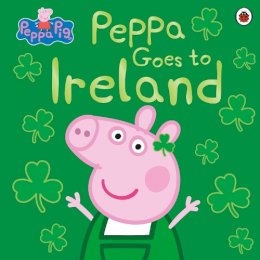   - Peppa Pig: Peppa Goes to Ireland - 9780241487150 - 9780241487150