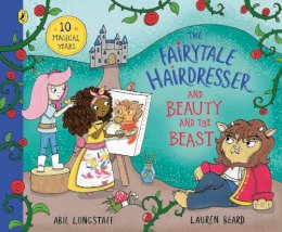 Abie Longstaff - The Fairytale Hairdresser and Beauty and the Beast: New Edition - 9780241503522 - 9780241503522