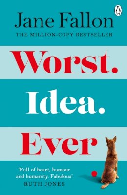 Jane Fallon - Worst Idea Ever: What’s a little white lie between best friends? - 9780241515334 - 9780241515334