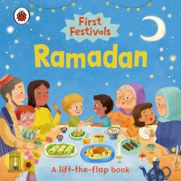 Ladybird - First Festivals: Ramadan: A Lift-the-Flap Book - 9780241543313 - 9780241543313