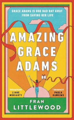 Fran Littlewood - Amazing Grace Adams: Meet Grace Adams on the day she decides to push back - 9780241548523 - 9780241548523