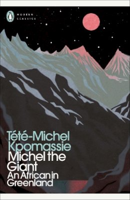 Tété-Michel Kpomassie - Michel the Giant: An African in Greenland - 9780241554531 - 9780241554531