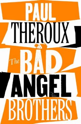 Paul Theroux - The Bad Angel Brothers - 9780241567739 - 9780241567739