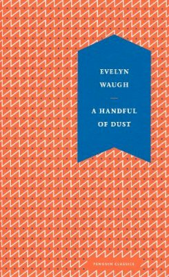 Evelyn Waugh - A Handful of Dust - 9780241585276 - 9780241585276