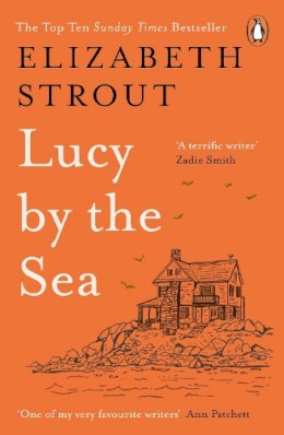 Elizabeth Strout - Lucy by the Sea: From the Booker-shortlisted author of Oh William! - 9780241607008 - 9780241607008