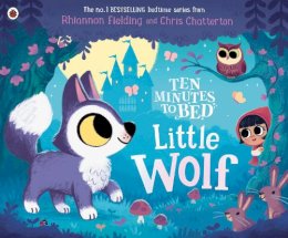 Rhiannon Fielding - Ten Minutes to Bed: Little Wolf - 9780241620496 - 9780241620496