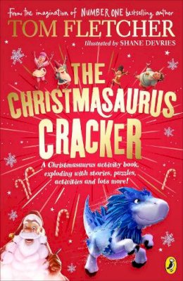 Tom Fletcher - The Christmasaurus Cracker: A Festive Activity Book - 9780241624456 - 9780241624456