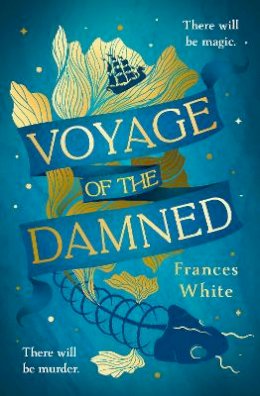 Frances White - Voyage of the Damned: Discover the Sunday Times bestselling fantasy murder mystery debut everyone is talking about - 9780241640074 - 9780241640074