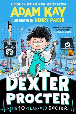 Adam Kay - Dexter Procter the Ten-Year-Old Doctor - 9780241668597 - 9780241668597