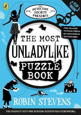 Robin Stevens - The Detective Society Presents: The Most Unladylike Puzzle Book - 9780241687796 - 9780241687796