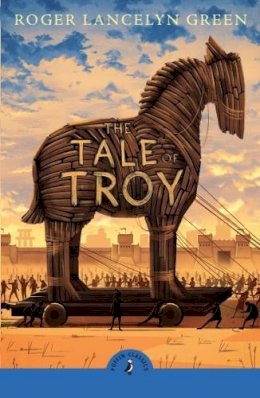 Roger Lancelyn Green - The Tale of Troy - 9780241736234 - 9780241736234    