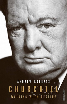 Andrew Roberts - Churchill: Walking with Destiny [Signed and Numbered Anniversary Edition] - 9780241742204 - 9780241742204