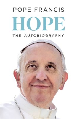 Pope Francis - Hope: The Autobiography - 9780241767160 - 9780241767160