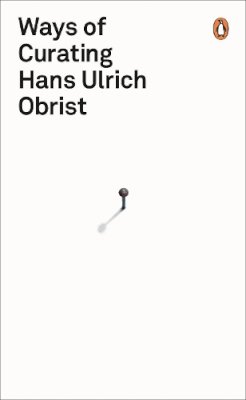 Hans Ulrich Obrist - CHOOSING WHAT WE SHOW - 9780241950968 - V9780241950968