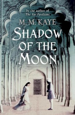 M M Kaye - Shadow of the Moon - 9780241953037 - V9780241953037