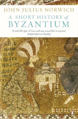 John Julius Norwich - Short History of Byzantium - 9780241953051 - V9780241953051