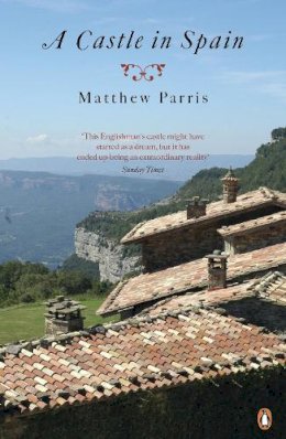 Matthew Parris - Castle in Spain - 9780241961780 - V9780241961780