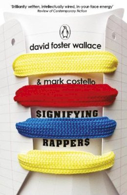 Wallace  David Foste - Signifying Rappers - 9780241968314 - 9780241968314
