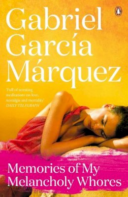 Gabriel Garcia Marquez - MEMORIES OF MY MELANCHOLY WHORES - 9780241968543 - V9780241968543