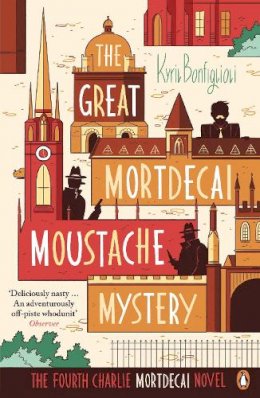 Kyril Bonfiglioli - The Great Mortdecai Moustache Mystery: The Fourth Charlie Mortdecai Novel - 9780241970294 - V9780241970294