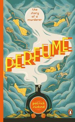 Patrick Süskind - Perfume: The Story of a Murderer (Penguin Essentials) - 9780241973615 - 9780241973615