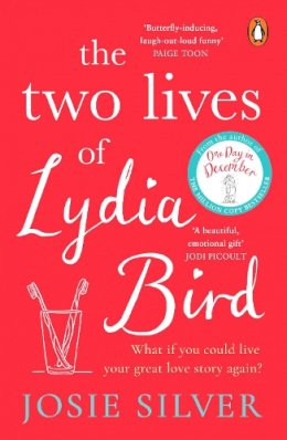 Josie Silver - The Two Lives of Lydia Bird: The unputdownable and gorgeously romantic new love story from the Sunday Times bestseller - 9780241986165 - 9780241986165