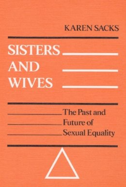 Karen Sacks - Sisters and Wives - 9780252010040 - V9780252010040