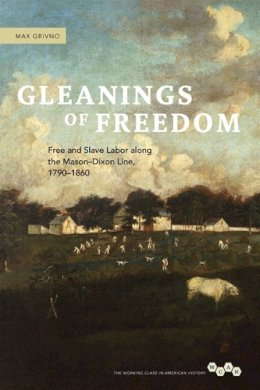 Max L. Grivno - Gleanings of Freedom - 9780252036521 - V9780252036521