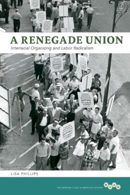 Lisa Phillips - Renegade Union - 9780252037320 - V9780252037320