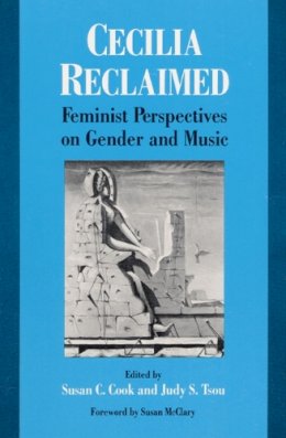 Cook - Cecilia Reclaimed: Feminist Perspectives on Gender and Music - 9780252063411 - V9780252063411