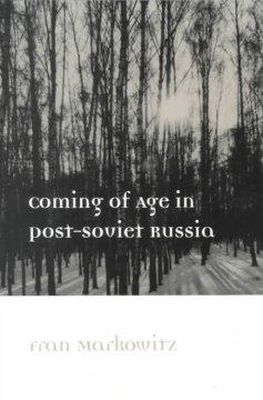 Fran Markowitz - Coming of Age in Post-Soviet Russia - 9780252068645 - V9780252068645