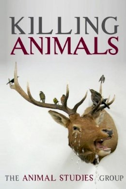 The Animal Studies Group - Killing Animals - 9780252072901 - V9780252072901