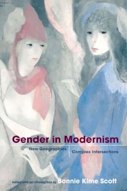 Bonnie Kime Scott - Gender in Modernism: New Geographies, Complex Intersections - 9780252074189 - V9780252074189