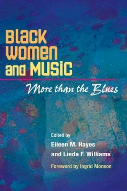 Hayes - Black Women and Music: More Than the Blues - 9780252074264 - V9780252074264