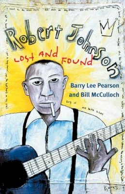 Barry Lee Pearson - Robert Johnson: Lost and Found - 9780252075285 - V9780252075285
