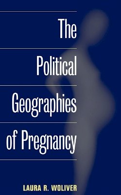 Woliver - Politic Geographies Pregnan - 9780252075971 - V9780252075971