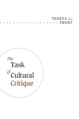 Teresa L. Ebert - The Task of Cultural Critique - 9780252076268 - V9780252076268