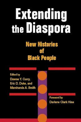 Dawn Curry - Extending the Diaspora: New Histories of Black People - 9780252076527 - V9780252076527