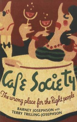 Barney Josephson - Cafe Society: The wrong place for the Right people - 9780252081811 - V9780252081811